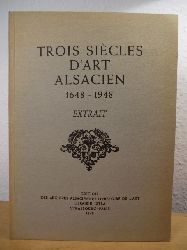 Haug, Hans  Trois siecles d`art alsacien 1648 - 1948. Extrait 