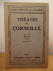 Corneille, Pierre:  Theatre de Corneille: Le Cid - Horace - Cinna - Polyeucte 