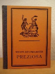 Cervantes, Miguel de - herausgegeben und eingeleitet von Richard Elchinger  Preziosa (deutschsprachig) 