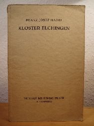 Hagel, Franz Josef - herausgegeben von Adolf Feulner  Kloster Elchingen. Deutsche Kunstfhrer Band 18 