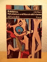 Nash, J. M.  Kubismus, Futurismus und Konstruktivismus 