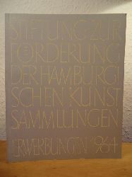 Gramberg, Werner (Schriftleitung)  Stiftung zur Frderung der Hamburgischen Kunstsammlungen. Erwerbungen 1964 