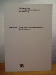 Bilzer, Bert  Fhrer durch die Schausammlung Gemldegalerie. Arbeitsberichte aus dem Stdtischen Museum Braunschweig Band 18 
