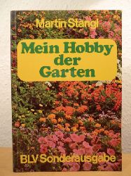 Stangl, Martin  Mein Hobby - der Garten 