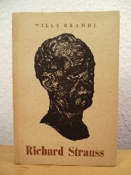 Brandl, Willy  Richard Strauss. Leben und Werk 