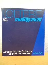 Lammers, Dipl.-Kfm. Lothar:  Zur Einfhrung des Zahlenlotto. Systeme und Methoden - Schriftenreihe Lotterie-Management Band 10 