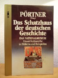 Prtner, Rudolf (Hrsg.)  Das Schatzhaus der deutschen Geschichte. Das Germanische Nationalmuseum: Unser Kulturerbe in Bildern und Beispielen 