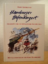 Grobecker, Kurt - mit Illustrationen von Kurt Schmischke  Hamburger Hafenkonzert. Geschichten um eine erfolgreiche Radiosendung 