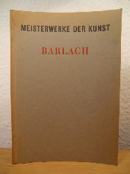 Sieker, Hugo  Ernst Barlach. Meisterwerke der Kunst Band 9 