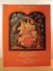 Without Author  The Magic Ring. Russian Folk Tales from Alexander Afanasiev`s Collection 