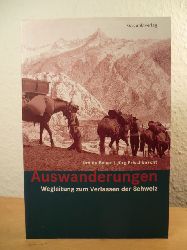 Bauer, Ursula / Frischknecht, Jürg  Auswanderungen. Wegleitung zum Verlassen der Schweiz 