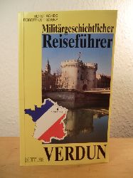 Rohde, Horst / Ostrovsky, Robert:  Militrgeschichtlicher Reisefhrer Verdun 