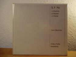 Stemmler, Dierk:  G. F. Ris. Lichtwnde - Lichtpfeiler - Lichtfelder (signiert von G. F. Ris) 