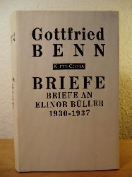 Benn, Gottfried - herausgegeben von Marguerite Valerie Schlter  Briefe Band 5: Briefe an Elinor Bller 1930 - 1937 