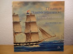 Campodonico, Pierangelo:  I Velieri di Domenico Gavarrone. Un pittore di navi a Genova nella seconda met dell`Ottocento 