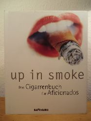 Futrell, Jonathan / Linder, Lisa  Up in Smoke. Das Cigarrenbuch (Zigarrenbuch) fr Aficionados 