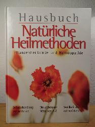 Fachliche Beratung: Sabine Ohm, Heilpraktikerin  Hausbuch Natrliche Heilmethoden. Pflanzenheilkunde und Homopathie 