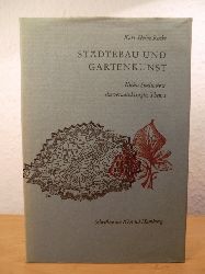 Rcke, Karl-Heinz  Stdtebau und Gartenkunst. Kleine Studie ber ein vernachlssigtes Thema 