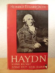 Jacob, Heinrich Eduard  Joseph Haydn. Seine Kunst, seine Zeit, sein Ruhm 
