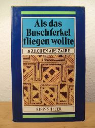 Hammer, Wolfgang / Arnold, Rainer (Hrsg.)  Als das Buschferkel fliegen wollte. Mrchen aus Zaire 