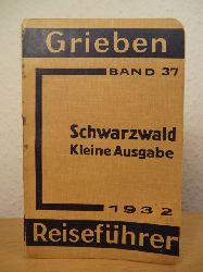 Redaktion des Grieben-Verlags  Schwarzwald. Kleine Ausgabe mit Angaben fr Wintersportler und Automobilisten. Grieben Reisefhrer Band 37 