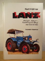 Hfner, Kurt:  Lanz. Holzgas-, Raupen-, Nachkriegs-Bulldogs von 1942 bis 1955 
