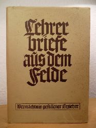 Fhren, Franz (Hrsg.)  Lehrerbriefe aus dem Felde. Vermchtnis gefallener Erzieher 