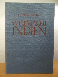 Wenz, Heinrich  Weltmacht indien 
