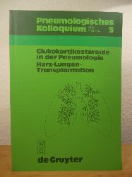 Dorow, Prof. Dr. med. P. / Hetzer, Prof. Dr. med. R. (Hrsg.)  Glukokortikosteroide in der Pneumologie. Herz-Lungen-Transplantation. Pneumologisches Kolloquium 5 