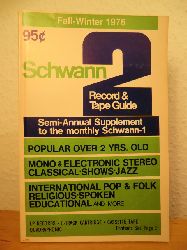 W. Schwann, Inc.  Schwann-2 Record & Tape Guide. Semi-Annual Supplement to the monthly Schwann-1. Number 25, Fall / Winter 1976 