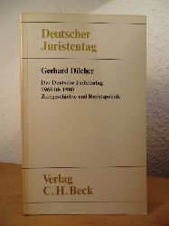 Dilcher, Dr. Gerhard  Der Deutsche Juristentag 1960 bis 1980. Zeitgeschichte und Rechtspolitik. Eine Studie 