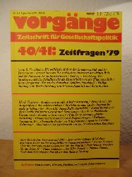 Hirschauer, Gerd (Redaktion):  Vorgnge. Zeitschrift fr Gesellschaftspolitik. Nr. 40 / 41, 18. Jahrgang 1979 (Heft 4 / 5). Titel: Zeitfragen `79 