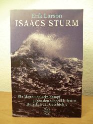 Larson, Erik  Isaacs Sturm. Ein Mann und sein Kampf gegen den schrecklichsten Hurrikan der Geschichte 