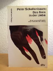 Schellenbaum, Peter  Das Nein in der Liebe. Abgrenzung und Hingabe in der erotischen Beziehung 