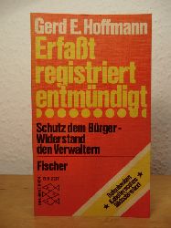 Hoffmann, Gerd E.  Erfat, registriert, entmndigt. Schutz dem Brger - Widerstand den Verwaltern 