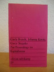 Brandt, Gisela / Kootz, Johanna / Steppke, Gisela  Zur Frauenfrage im Kapitalismus 