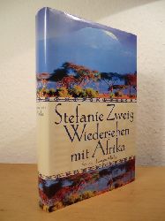 Zweig, Stefanie  Wiedersehen mit Afrika (signiert) 