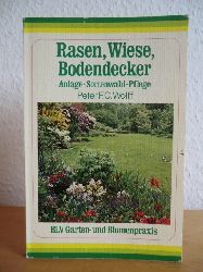 Wolff, Peter F. C.:  Rasen, Wiese, Bodendecker : Anlage, Sortenwahl, Pflege. 