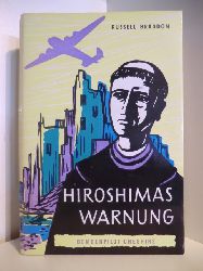 Braddon, Russel und Carl Otto von Czernicki:  Hiroshimas Warnung : Bomberpilot Cheshire. Ein Kreuzfahrer fr den Frieden. [Dt. v. Carl Otto von Czernicki]. 