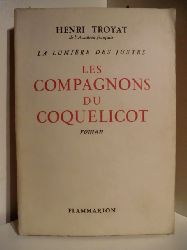 Henri, Troyat:  La Lumire des Justes. Tome I: Les Compagnons du Coquelicot. 