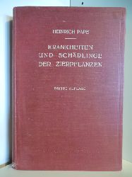 Pape, Heinrich:  Die Praxis der Bekmpfung von Krankheiten und Schdlingen der Zierpflanzen. 