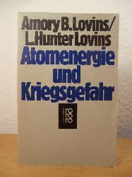 Lovins, Amory B. und L. Hunter Lovins:  Atomenergie und Kriegsgefahr. 