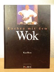 Hom, Ken:  Kochen mit dem Wok 