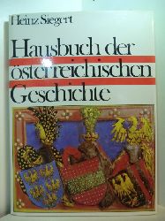 Siegert, Heinz:  Hausbuch der sterreichischen Geschichte 