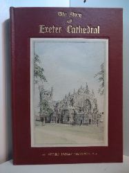 Thompson, Arthur Huxley:  The Story Of Exeter Cathedral. The Cathedral Church of St. Peter in Exeter. 