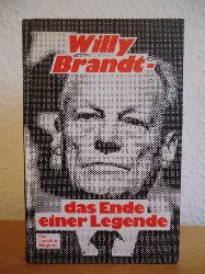 Siegerist, Joachim:  Willy Brandt. Das Ende einer Legende 