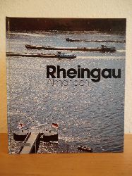 Schuler, Rudolf (Fotos), Gnter Braus (Fotos) und Dr. Richard Henk (Text):  Rheingau. Almanach 
