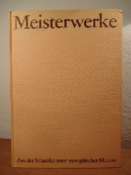 Bilzer, Herbert und Fritz Winzer (Hrsg.):  Meisterwerke. Aus der Schatzkammer europischer Malerei 
