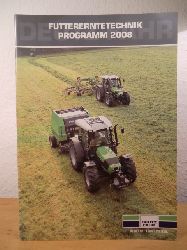 DEUTZ-FAHR Austria Gesellschaft m.b.h. (Hrsg.):  Futtererntetechnik. Programm 2008 