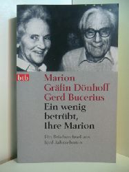 Bucerius, Gerd und Marion Grfin Dnhoff:  Ein wenig betrbt, Ihre Marion. Ein Briefwechsel aus fnf Jahrzehnten 